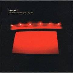 Interpol : Turn on the Bright Lights